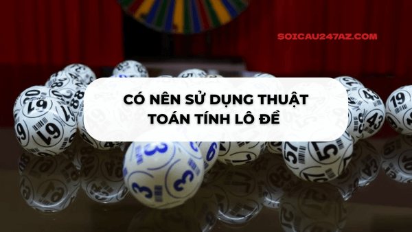 Kinh nghiệm thứ 3 đánh con gì dễ trúng nhất