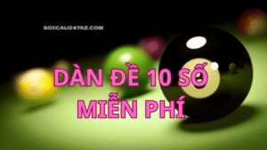 Dàn đề 10 số miễn phí 247
